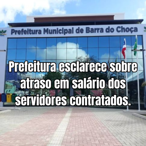 Prefeitura de Barra do Choça se pronuncia sobre salários atrasados de fevereiro Prefeitura de Barra do Choça se pronuncia sobre salários atrasados de fevereiro